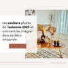 Les couleurs phares de l’automne 2025 et comment les intégrer dans sa déco artisanale