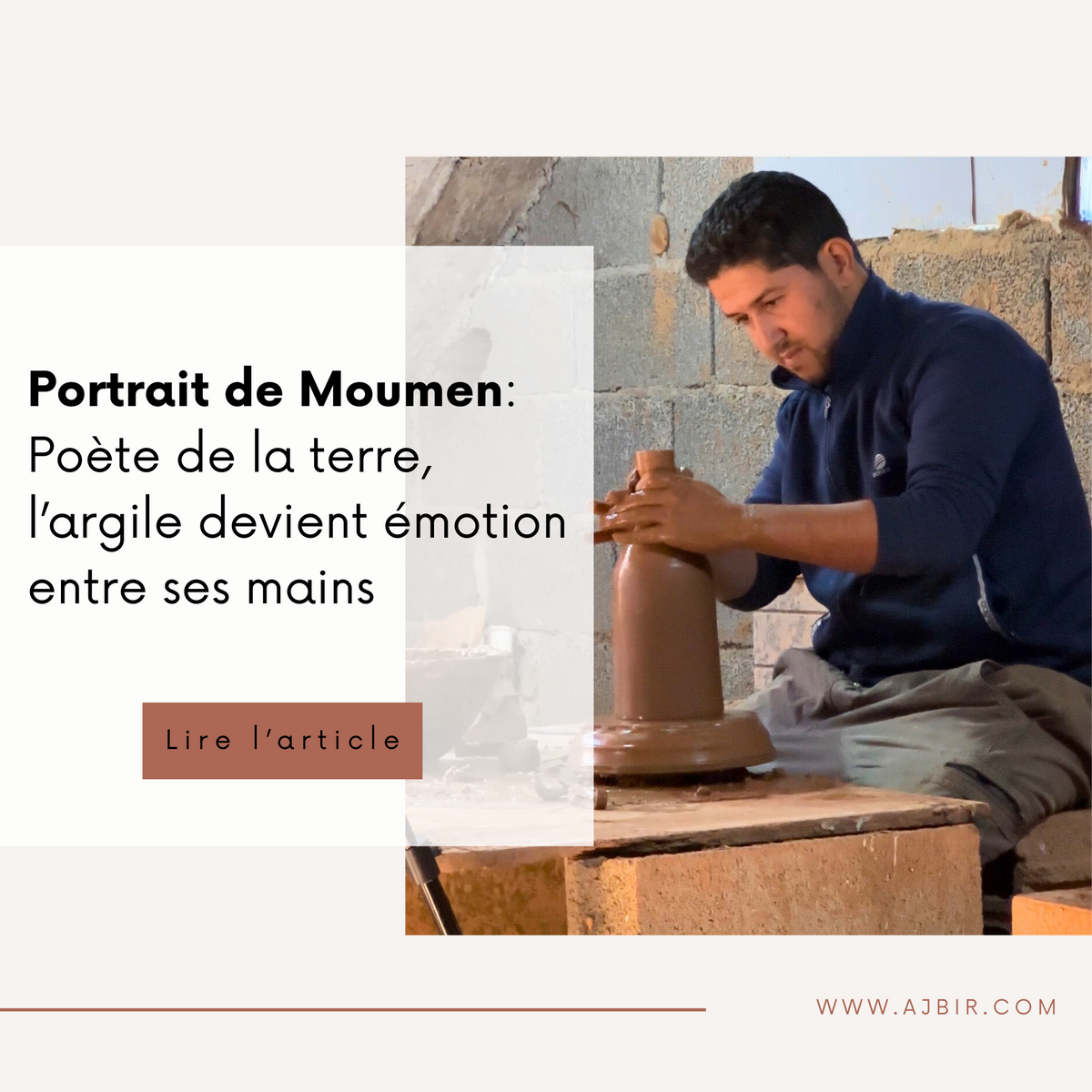 Focus artisan : Portrait de Moumen, potier marocain et poète de la terre